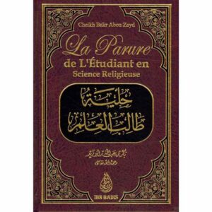 La Parure de l'étudiant en Science: les comportements indispensables à toute personne désireuse de s'orienter vers les études religieuses.