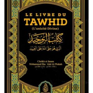Le livre du Tawhid aucun livre équivalent à Kitab at-Tawhid (le Livre de l'Unicité) n'a jamais été écrit en Islam d'après le consensus