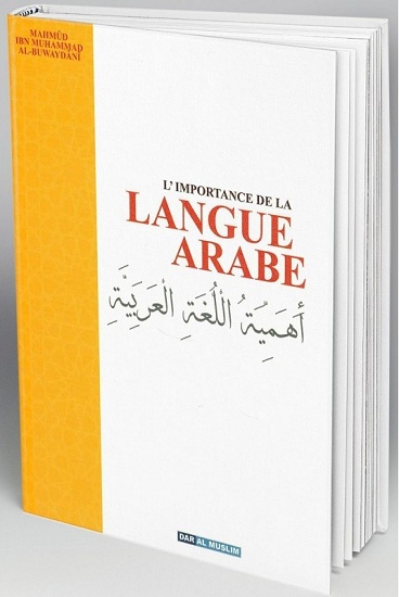 L'importance de la langue arabe - Et la nécessité de la connaître pour comprendre la religion musulmane - أهمية اللغة العربية