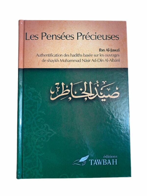 Les pensées Précieuses Ibn Al Jawzi Un livre unique d'une sagesse et éloquence rare dont la renommée n'est pas usurpée, très profitable