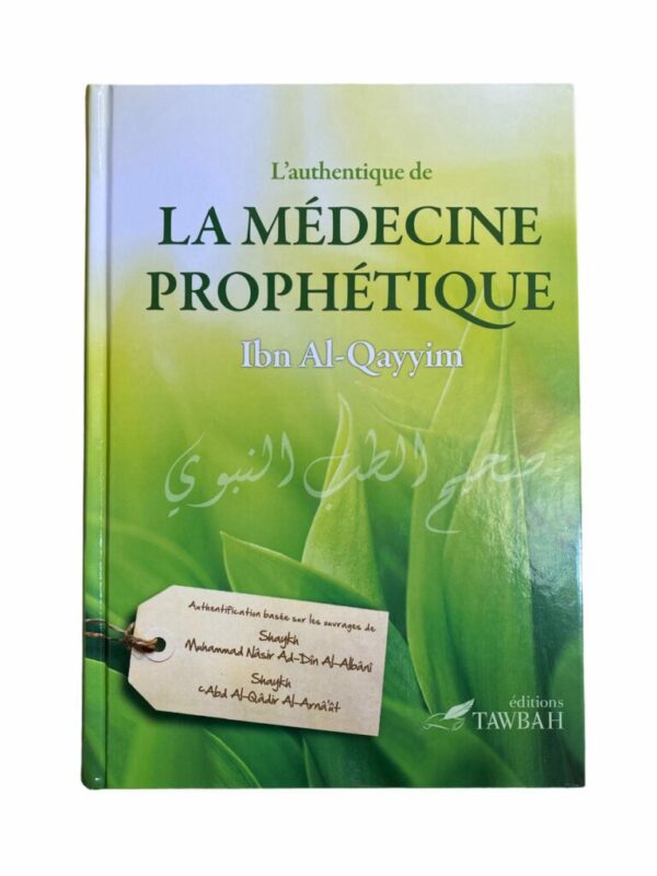 L'authentique Médecine Prophétique Ibn Qayyim véritable encyclopédie nous présente tous les remèdes qu'utilisait le prophète