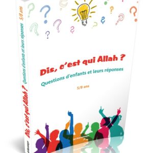 C’est qui Allah ? Questions d’enfants 5/8 ans pour nous aidez a répondre a toute les interrogations de nos enfants de manière correcte