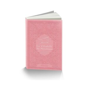 La Citadelle du Musulman Rose Ce petit livre est une compilation d'invocations (Douaa) issues du Coran et de la Sunna Prophétique