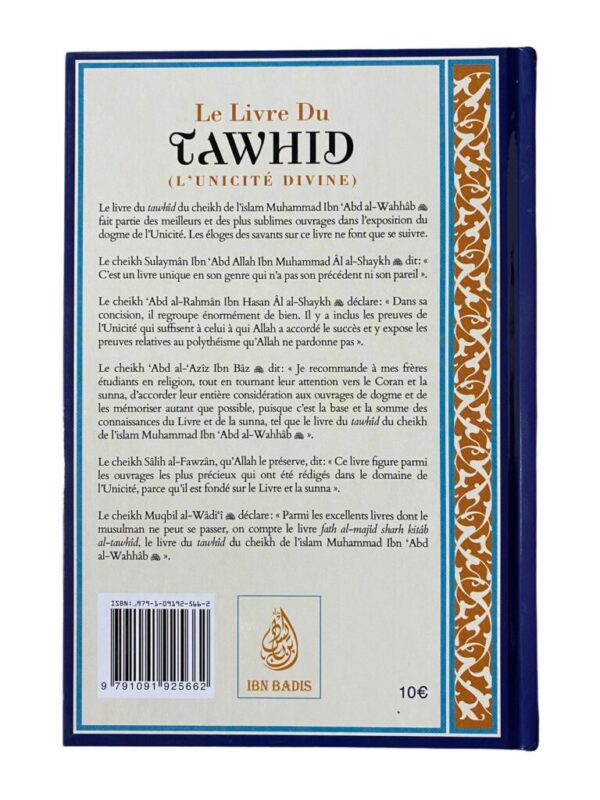 Le Livre du Tawhid (l'Unicité Divine) fait partie des meilleurs et des plus sublimes ouvrage traitant du dogme de l'unicité d'Allah