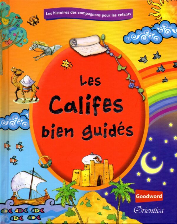 Les Califes Bien Guidés pour que nos enfants puissent connaitre les 4 grands Califes qui ont succédé au prophète prière et salut sur lui