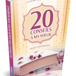 20 conseils à ma sœur avant son mariage il est essentiel que la femme musulmane prenne pleinement conscience de certaines règles religieuses