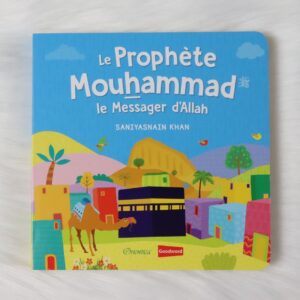 Le Prophète Mouhammad Le Messager d'Allah avec pages cartonnées est idéale pour apprendre à nos bébé la sira du prophète (PBAL).