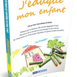 J'éduque mon enfant En écrivant ce livre, l'auteur qui a étudié avec son mari auprès de Cheikh Al-Uthaymin a fourni un effort louable