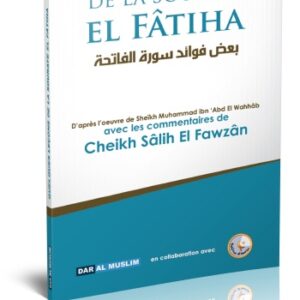 Quelques leçons de la sourate El-Fâtiha D'après l'oeuvre du chaykh Mohamed Ibn Abd Al-Wahab avec les commentaires du sheikh Al Fawzan.