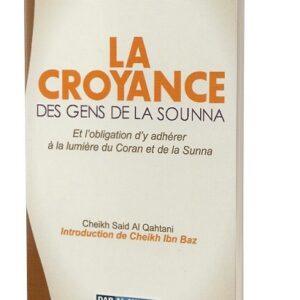 La croyance des gens de la sounna - L'obligation d'y adhérer à la lumière du coran et de la sounna par Cheikh Said Al Qahtani , livre format de poche. Aborde les six fondements de la croyance de ahl assounna wal jamâ'a. Ce petit livre explique de façon générale, les fondements de la croyance des adeptes de la Sunna et de la communauté.