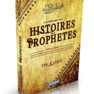L'authentique des Histoires des Prophètes de Poche - Ibn Kathîr est extrait de l’encyclopédie intitulée albidaaya wa an nihaaya