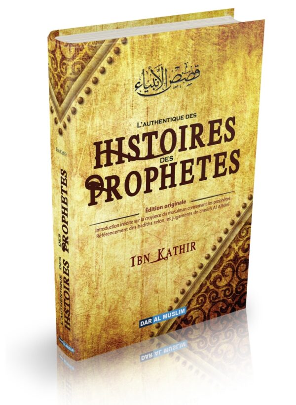 L'authentique des Histoires des Prophètes de Poche - Ibn Kathîr est extrait de l’encyclopédie intitulée albidaaya wa an nihaaya