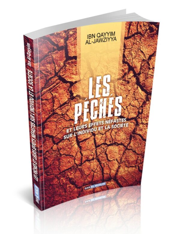 Les Péchés : Leurs effets néfastes sur l'individu et la société est une compilation des paroles d'Ibn Alqayyim en tant que grand conseiller