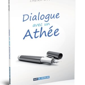 Dialogue avec un athée du Sheikh As-Saadi des arguments rationnels pour ramener celui qui était son ami sur le chemin de la vérité.