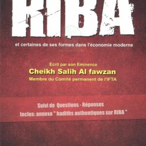 Riba et certaines de ses formes dans l'économie moderne - Cheikh Saleh Al Fawzan quelque leçon afin de mieux se préserver de ce péché.