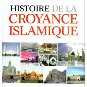 Histoire de la croyance islamique - Les sectes (émergences - croyances - fondateurs) par le Cheikh Mohammad Amân Al-Jâmî pour se préserver