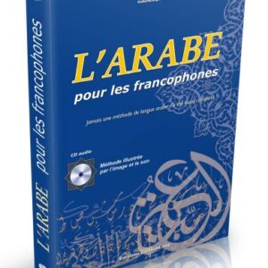 L'arabe pour les francophones - Livre grand format couleur + CD audio (Niveaux Débutant et Intermédiaire) afin d'apprendre la langue arabe