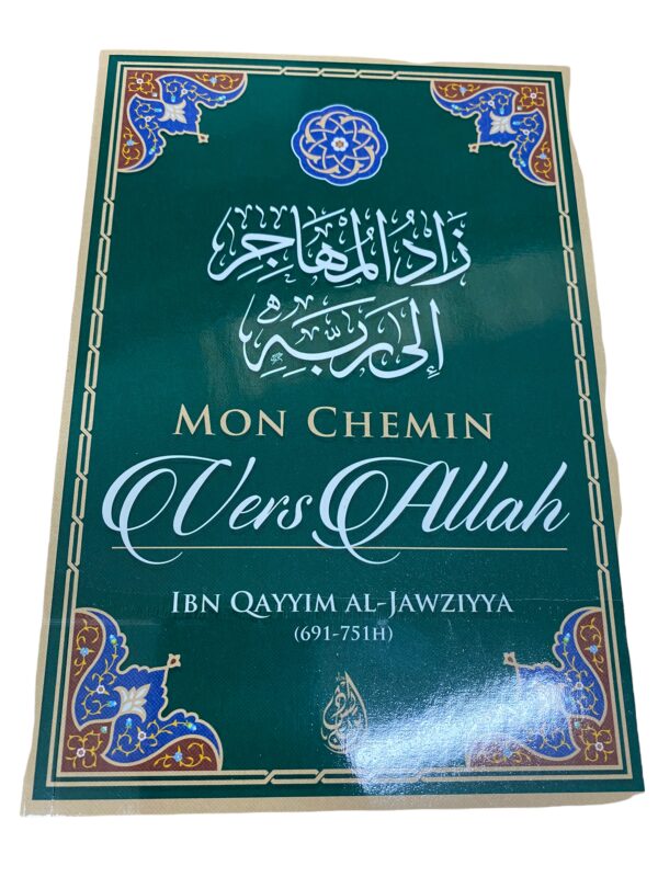 Mon Chemin Vers Allah Ibn Qayyim Il s’agit de l’émigration du cœur, du cheminement spirituel que chaque croyant doit entreprendre