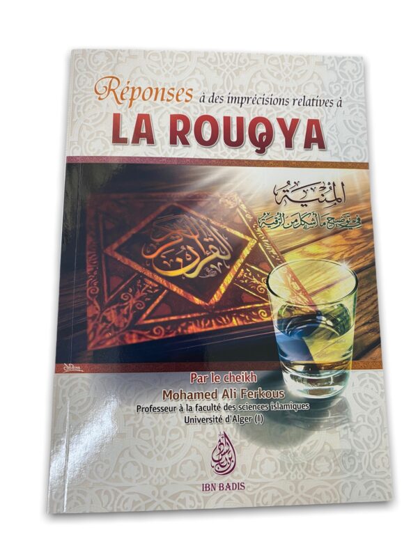 Réponses à des imprécisions relatives à la Rouqya regroupe une série de questions réponses sur la rouqya par le shaykh Mohamed Ali Ferkous