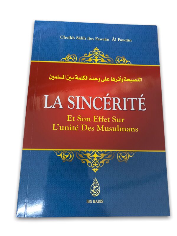 La sincérité et son effet sur l'unité des musulmans  Cheikh Sâlih Ibn Fawzân Âl Fawzân traite de sujet très important en Islam