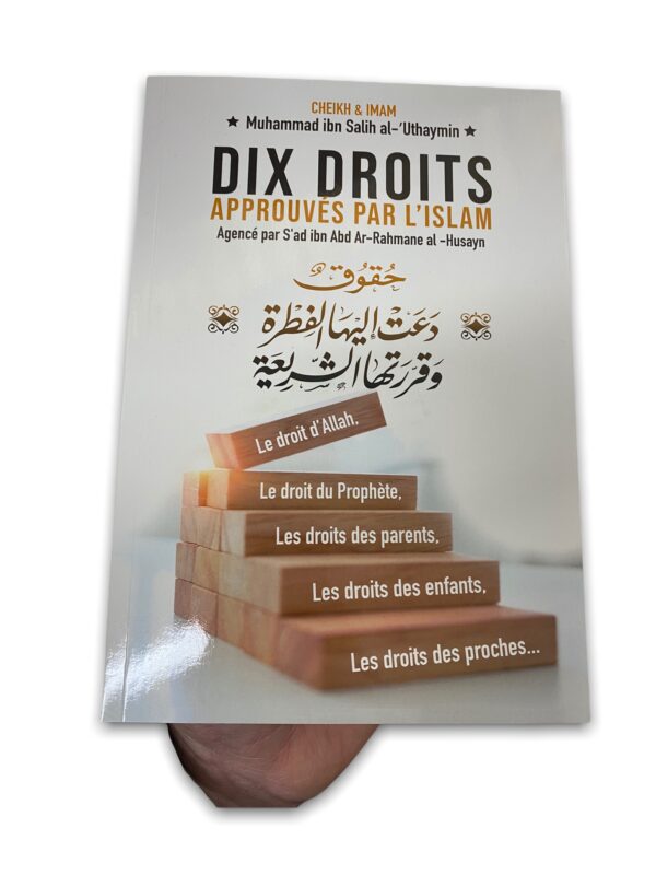 Dix Droits Approuvés Par L'Islam, De Muhammed Ibn Salih Al-Uthaymin, Bilingue (Français- Arabe) Allah a certes ordonné la justice,