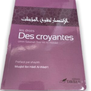 Les droits des croyantes - Tawbah Allah a accordé des droits aux femmes cet ouvrage les mets en valeur selon le coran et la sunnah