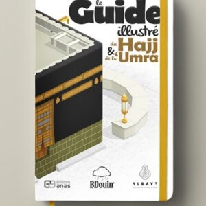 Le guide du Hajj et de la 'umra est l'outil indispensable pour le voyage d'une vie.À travers un recueil d'illustrations colorées, de cartes
