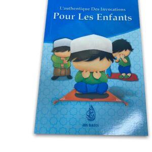 L'authentique Des Invocations Pour Les Enfants (Français, Arabe, Phonétique), صحيح الأذكار للأولاد الصغار، فرنسي- عربي