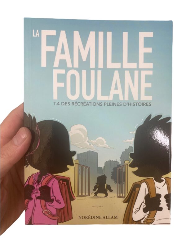 La Famille Foulane (Tome 4) : Des récréations pleines d'histoires Abi, Oummi, Binti et bien sûr Walad, forment la famille Foulane