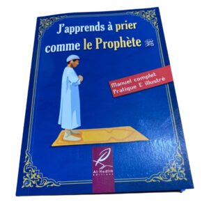 J'apprends à Prier comme le Prophète Garçon Manuel complet pratique & illustré en couleurs. Français - arabe et phonétique Format poche