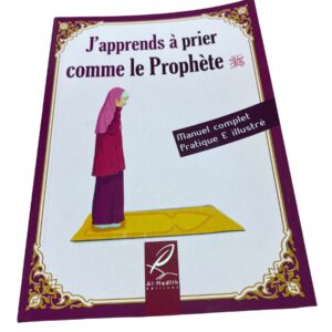 J'apprends à Prier comme le Prophète Fille Manuel complet pratique & illustré en couleurs. Français - arabe et phonétique Format poche