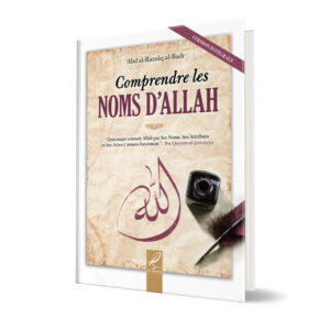 Comprendre les noms d'Allah Abd al-Razzâq al-Badr Allah se fait connaître à nous par Sa révélation qui nous informe des noms et des attributs