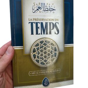 La Préservation Du Temps, De Abū Al-Faraj Ibn Al-Jawzī, Ibn Badis Éditions. Il s'agit d'une méditation sur le temps et la manière dont on l'utilise.