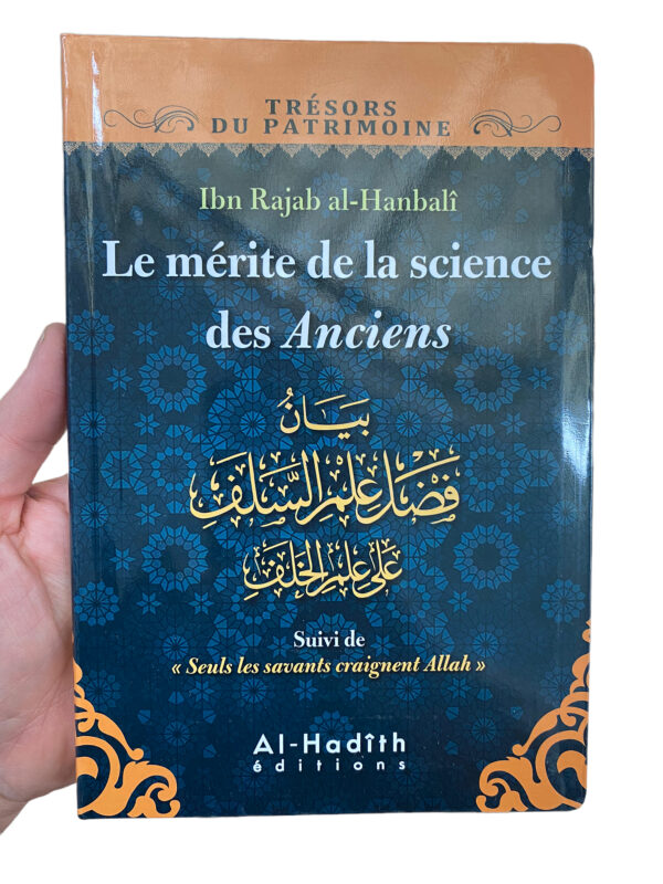 Le Mérite De La Science Des Anciens Ibn Rajab Al-Hanbali Cette science est prônée par les Anciens et est vantée par Allah dans le Coran.