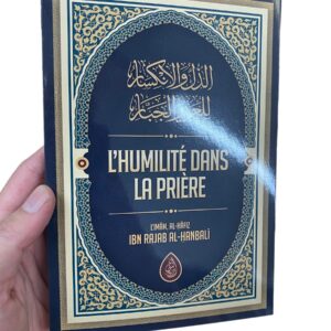 l'Humilité dans la Prière Ibn-Rajab L’importance de l’humilité dans la prière se fait sentir sous plusieurs aspects décrit dans cet ouvrage