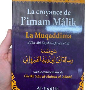 La Croyance De L’imam Mâlik ‘Abd Al-Muhsin Al-‘Abbâd La Muqaddima d’Ibn Abî Zayd al-Qayrawânî: est le premier chapitre d’un livre qui est la Risâla