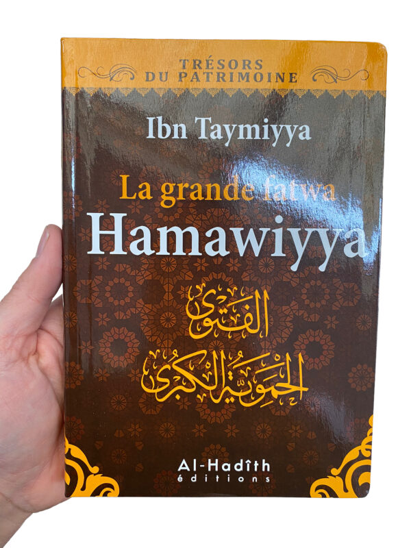 La Grande Fatwa Hamawiyya (الفتوى الحموية الكبرى ) Ibn-Taymiyya est une réponse à une question qui lui a été adréssée par des habitants de Hama en Syrie