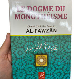 Le Dogme Du Monothéisme Al-Fawzan Il ne fait aucun doute que la science du dogme islamique est la science fondamentale qui mérite d'être étudiée