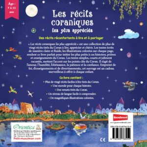 Les récits coraniques les plus appréciés (7-12 ans) est une collection de plus de vingt récits tirés du Coran à lire, apprécier et chérir.