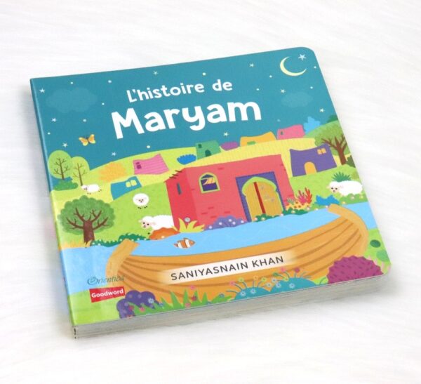 L'histoire de Maryam Ce beau livre joliment illustré présente aux enfants un des plus célèbres récits du Coran et leur permet d'en tirer des enseignements.