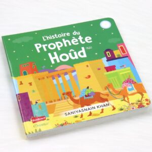 L'histoire du Prophète Hoûd Ce beau livre est le cadeau idéal pour les petits enfants. Il relate le récit coranique du Prophète Hoûd aleyhi salam