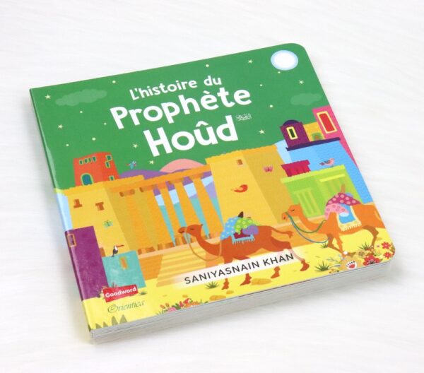 L'histoire du Prophète Hoûd Ce beau livre est le cadeau idéal pour les petits enfants. Il relate le récit coranique du Prophète Hoûd aleyhi salam