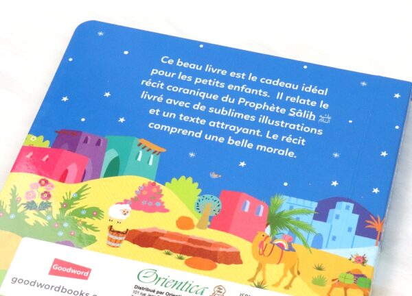 L'histoire du Prophète Sâlih Ce beau livre est le cadeau idéal pour les petits enfants. Il relate le récit coranique du Prophète Sâlih aleyhi salam