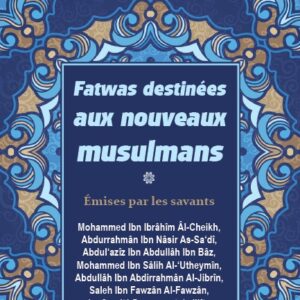 Fatwas destinées aux nouveaux musulmans nous leur présentons ce livre Il vous aidera à répondre à quelques unes de vos questions pour vos premiers pas…