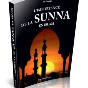 L'importance de la Sunna en Islam L’auteur nous montre l’importance et l’obligation de suivre la Sunna : la deuxième révélation de l’Islam