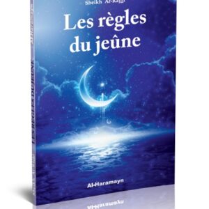 Les règles du jeûne Par Sheikh 'Abdulazîz Ar-Râjhî hafidahou Allah (Grand savant et Maître de conférences à l’Université Islamique de Riyadh)