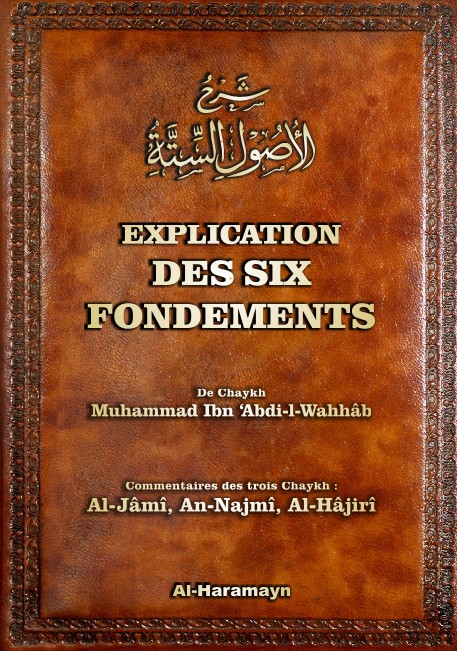 Explication des six fondements (Bilingue) écrit par Chaykh Muhammad Ibn ‘Abdi-l-Wahhâb (qu’Allah lui fasse miséricorde) sont expliqués dans ce livre