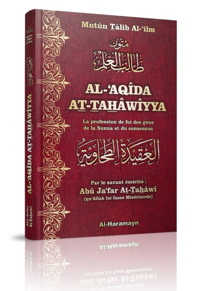 Al-'Aqîda At-Tahâwiyya (bilingue) Par le savant émérite : Abû Ja'far Al-Warrâq At-Tahâwî (qu’Allah lui fasse Miséricorde) D'ou le nom de l'épître