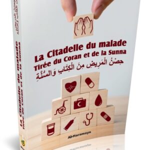 La Citadelle du malade Vous trouverez dans ce livre les invocations prophétiques authentiques relatives aux maladies ainsi que les remèdes