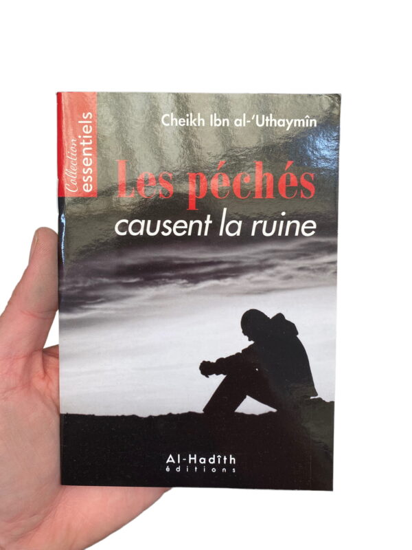 Les Péchés causent la Ruine Al-'Uthaymin Les maux sont nombreux et tout aussi variés. Mais quelle en est leur cause réelle? La réponse est: les péchés !